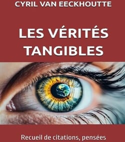 Les vérites tangibles : Recueil de citations, pensées douces-amères et sketchs