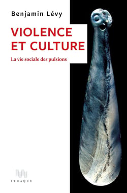 Violence et culture : La vie sociale des pulsions