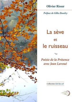La sève et le ruisseau : Poésie de la présence avec Jean Lavoué