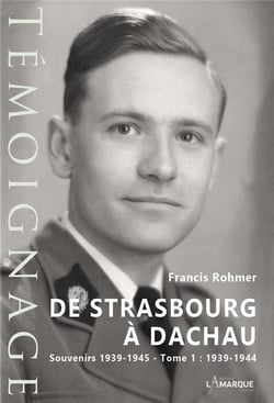 De Strasbourg à Dachau : souvenirs 1939-1945 Tome 1 - 1939-1944