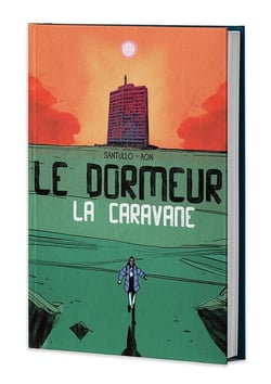 Le dormeur Tome 2 : La caravane