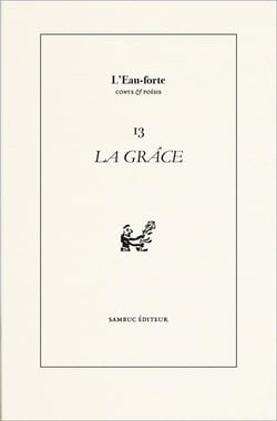 L'eau forte n.13 : La Grâce