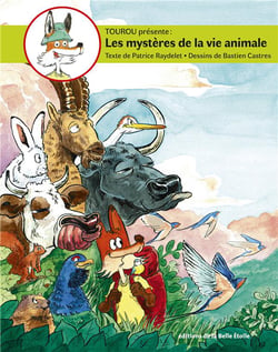 Tourou présente les mystères de la vie animale t.3