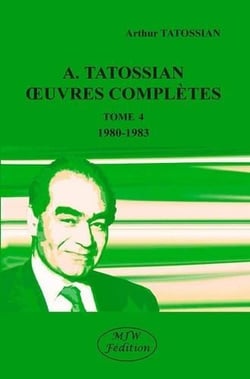 A. Tatossian : oeuvres complètes Tome 4 - 1980-1983