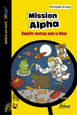 Mission Alpha : enquête spatiale dans le nord