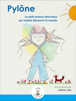 Pylône, le petit poteau électrique qui voulait découvrir le monde
