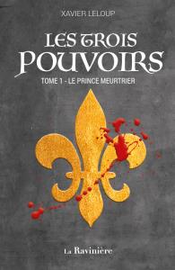 Les trois pouvoirs Tome 1 : Le prince meurtrier