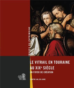 Le vitrail en Touraine au XIX siècle : un foyer de création