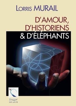 D'amours, d'historiens & d'éléphants