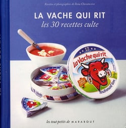 La vache qui rit - les 30 recettes culte