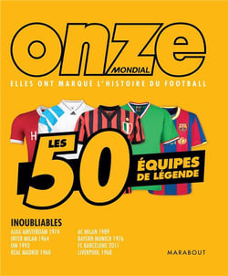 Onze mondial - les 50 équipes de légendes