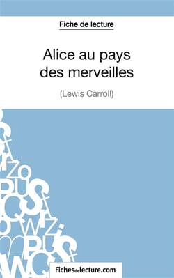 Alice au pays des merveilles de Lewis Carroll : analyse complète de l'oeuvre