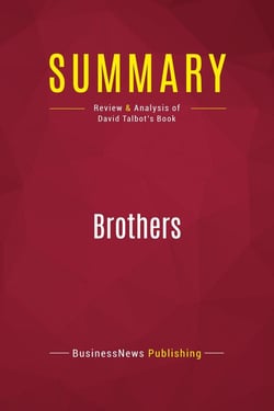 Summary: Brothers : Review and Analysis of David Talbot's Book