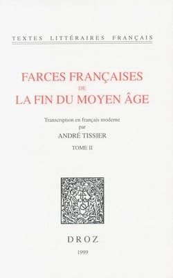 Farces francaises de la fin du moyen age. - t02 - farces francaises de la fin du moyen age - tome ii