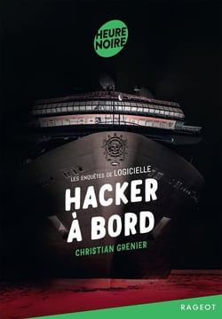 Les enquêtes de Logicielle Tome 10 : Hacker à bord