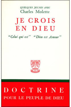 Je crois en Dieu - "celui qui est" "Dieu est amour"