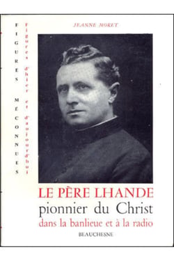 Le père Lhande pionnier du Christ dans la banlieue et à la radio