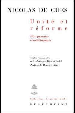 Unité et réforme - dix opuscules ecclésiologiques de Nicolas de Cues