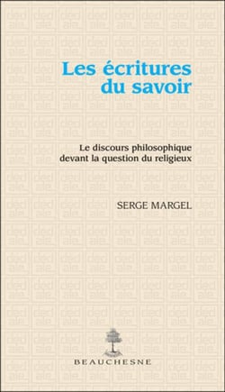 Les écritures du savoir - le discours philosophique devant la question du religieux