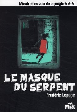 Micah et les voix de la jungle Tome 3 - le masque du serpent