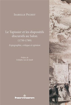 Le Tapissier et les dispositifs discursifs au Salon (1750-1789) : Expographie, critique et opinion