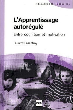 L'apprentissage autorégulé - entre cognition et motivation