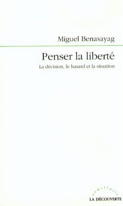 Penser la liberté la décision, le hasard et la situation