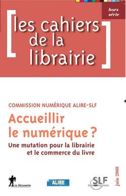 Accueillir le numérique - une mutation pour la librairie et le commerce du livre