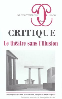 Revue Critique n.699 : le théâtre sans l'illusion