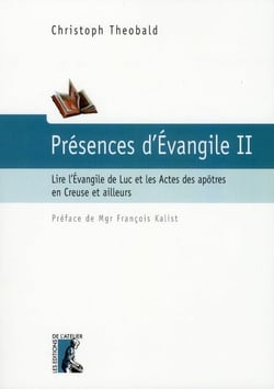 Présences d'Evangile t.2 - lire l'Evangile de Luc et les Actes des Apôtres en Creuse et ailleurs