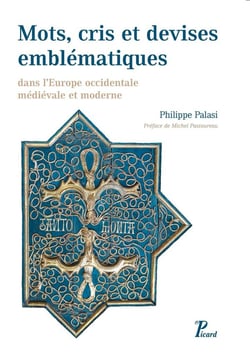 Mots, cris et devises emblematiques - dans l'Europe occidentale médiévale et moderne