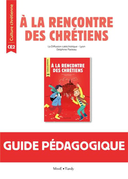 À la rencontre des chrétiens - CE2 -  livre du maître