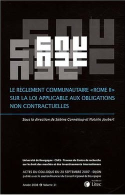 Le reglement communautaire "rome ii" sur la loi applicable aux obligations non contractuelles
