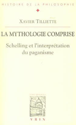 La mythologie comprise - Schelling et l'interprétation du paganisme