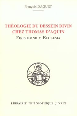 Théologie du dessein divin chez Thomas d'Aquin : Finis Omnium Ecclesia