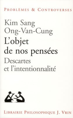L'objet de nos pensées - Descartes et l'intentionnalité