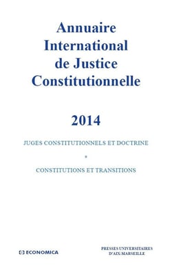 ANNUAIRE INTERNATIONAL DE JUSTICE CONSTITUTIONNELLE 2014 - VOL XXX
