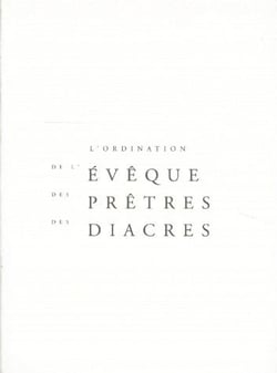 L'ordination de l'évêque, des prêtres, des diacres