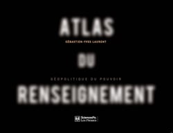 Atlas du renseignement - géopolitique du pouvoir