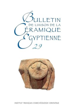 Bulletin de liaison de la céramique égyptienne (BCE) Tome 29