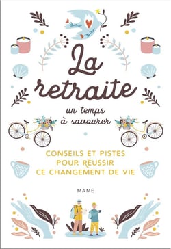 La retraite, un temps a savourer - conseils et pistes pour reussir ce changement de vie