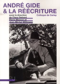Andre gide & la reecriture - colloque de cerisy