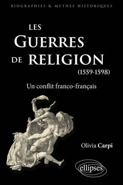 Les guerres de Religion : Un conflit franco-français (1559-1598)