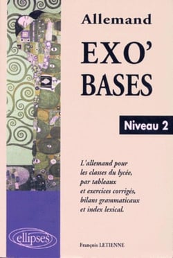 Exo'bases : niveau 2 - l'allemand pour les classes de lycée