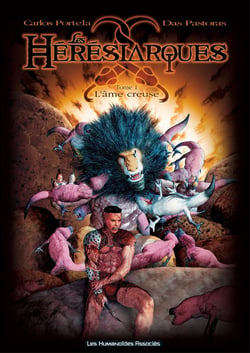 LES HERESIARQUES Tome 1 : L'AME CREUSE