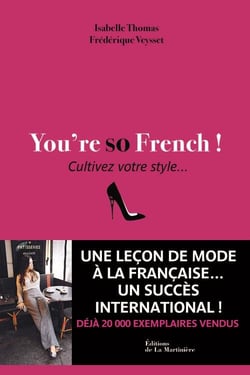 You're so French ! cultivez votre style...