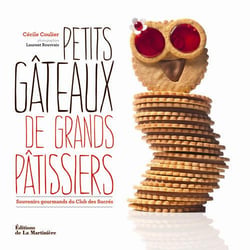 Petits gâteaux de grands pâtissiers - souvenirs gourmands du club des sucrés