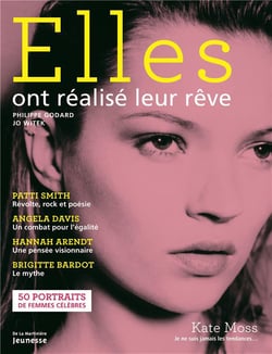 Elles ont réalisé leur rêve - 50 portraits de femmes célèbres