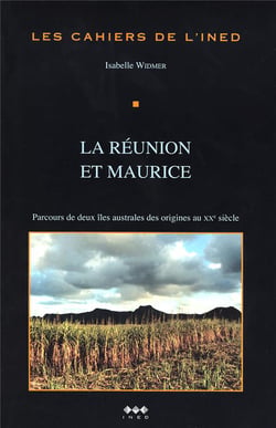 La Réunion et Maurice - parcours de deux îles australes des origines au XXe siècle