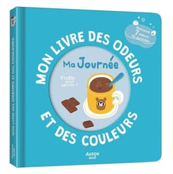 Mon livre des odeurs et des couleurs : ma journée